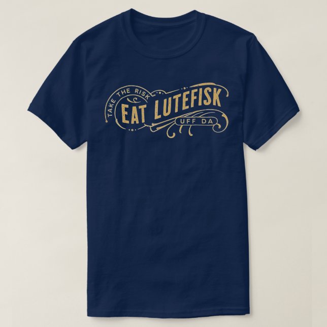 T-shirt ake Risk Eat Lutefisk Funny (Design devant)
