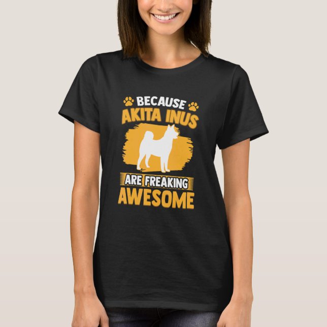 T-shirt Akita Inu is awesome Spitz Japanese Akita Inu (Devant)