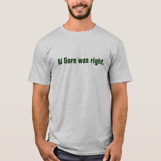 T-shirt Al Gore avait raison
