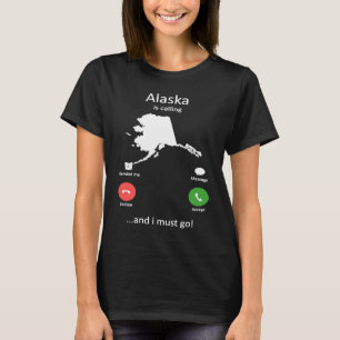 T-shirt Alaska appelle et ich muss gehen Funny Alaska