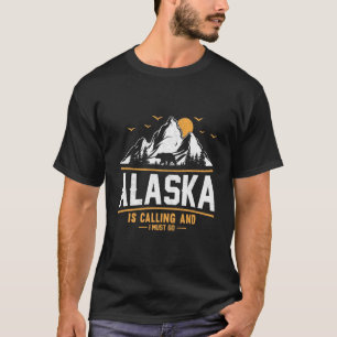 T-shirt ALASKA appelle et je dois y aller