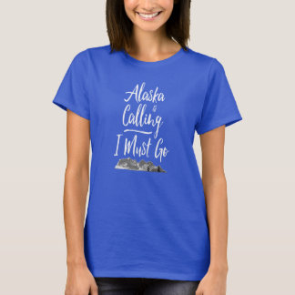 T-shirt ALASKA appelle I Must Go ! Montagnes modernes