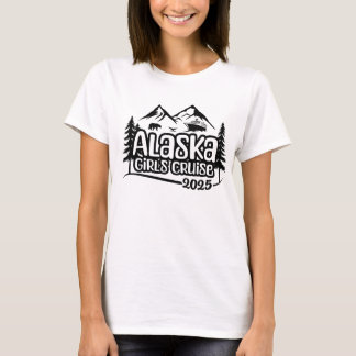 T-shirt Alaska Girls Cruise, vacation, 2025, Alaska Trip