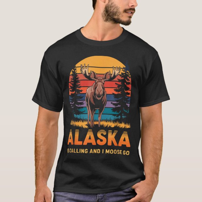 T-shirt Alaska Is Calling And I Moose Go Funny Animal Love (Devant)