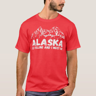T-shirt Alaska Is Calling And I Must Go Vintage Mountains 