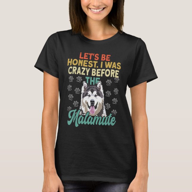 T-shirt Alaska Malamute Adorable I Was Crazy Before Alaska (Devant)