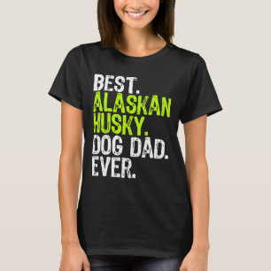 T-shirt Alaskan Husky Chien père Fête des pères Chien