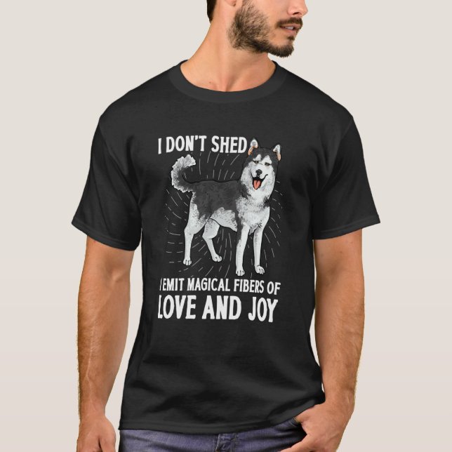 T-shirt Alaskan Malamute I Don't Shed (Devant)