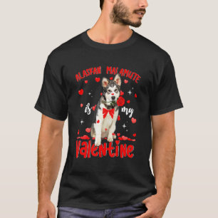 T-shirt Alaskien Malamute Est Mon Valentine Chien Papa Chi