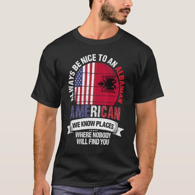 T-shirt Albanian American We know Places where Albania Fla (Devant)