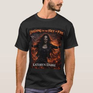 T-shirt Album de Kathryn Dark "Rire au visage du feu"