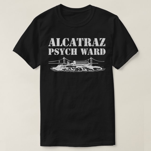 T-shirt Alcatraz Psych Ward Prison Pénitencier Funny Priso (Design devant)