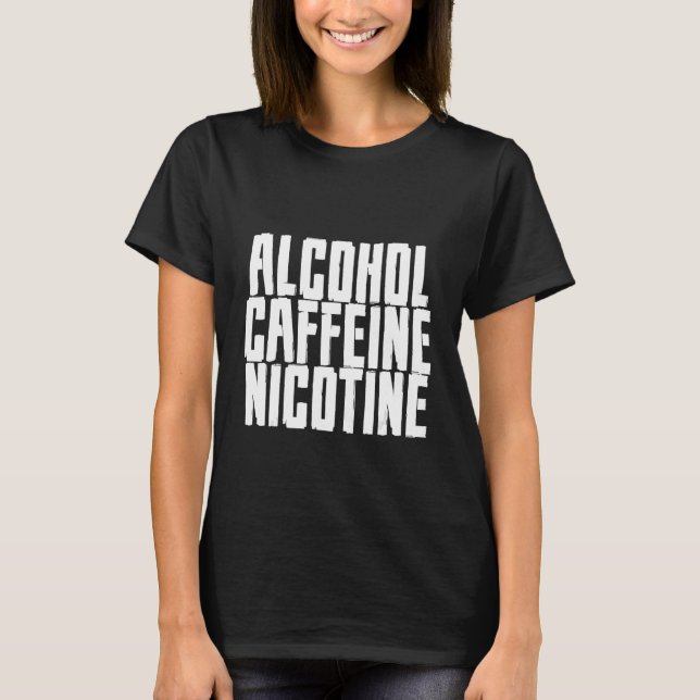 T-shirt Alcool Caféine Nicotine (Devant)