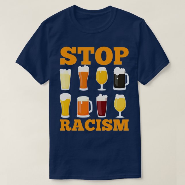 T-shirt Alcool Stop Racisme Bière Alcool Hommes Femmes Cad (Design devant)