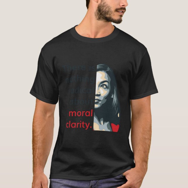 T-shirt Alexandria Ocasio-Cortez Citation Radical Clarité  (Devant)