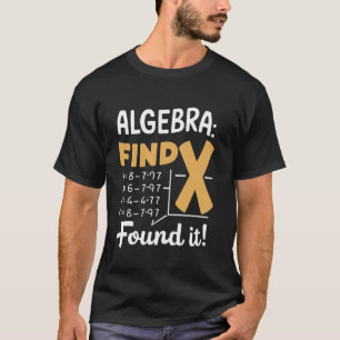 T-shirt Algebra Trouver X Funny Enseignant en mathématique