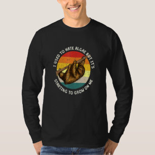 T-shirt Algues Commençant À Croître Sur Moi Sloth Antisoci