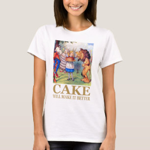 T-SHIRT ALICE DIT : "LE GÂTEAU VA LE RENDRE MEILLEUR"