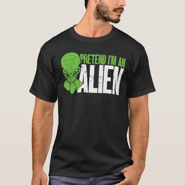 T-shirt Alien Beliver Faire semblant d'être un Alien (Devant)