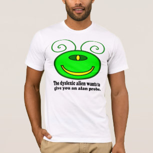 T-shirt Alien dyslexique : Sonde d'Alan