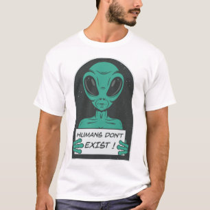 T-shirt Alien   Les humains n'existent pas