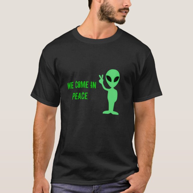 T-shirt Alien nous venons dans la chemise de paix (Devant)