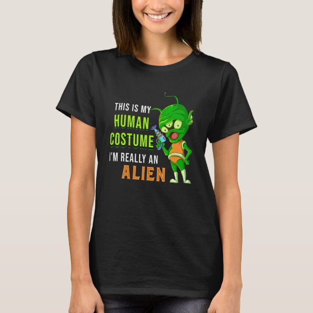 T-shirt Alien Voici Mon Costume Humain Je Suis Vraiment Un (Devant)