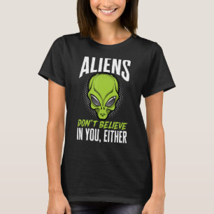 T-shirt Aliens Aliens du foie ne croyez pas en vous non pl