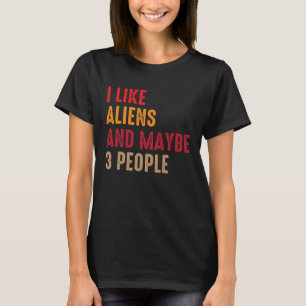 T-shirt Aliens I Like Aliens & Peut-être 3 personnes Pullo