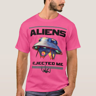 T-shirt Aliens m'ont rejeté - Échec de l'enlèvement d'Alie