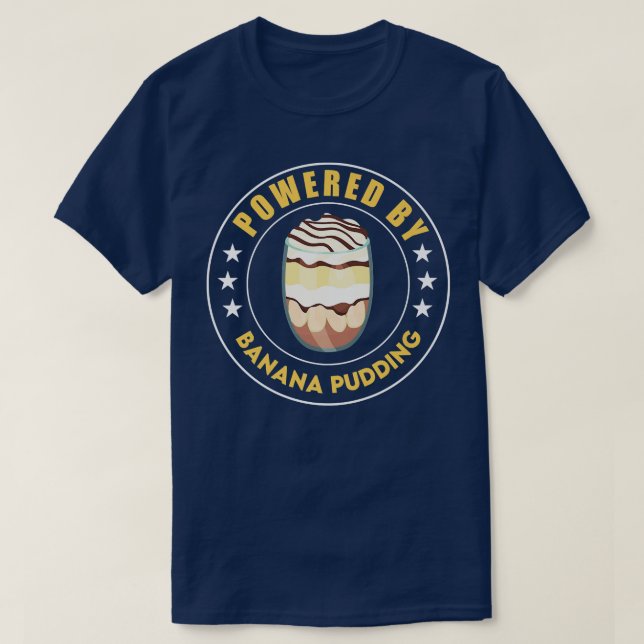 T-shirt Alimenté Par Banana Pudding Funny Dessert Cuisine (Design devant)