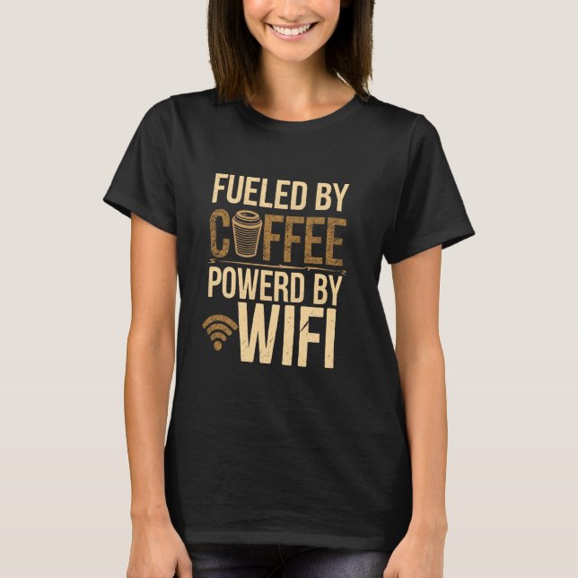 T-shirt Alimenté Par Café Alimenté Par Wifi Funny Coffee T (Devant)