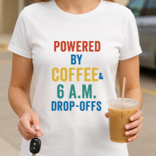T-shirt Alimenté par café et les décharges précoces; vie d