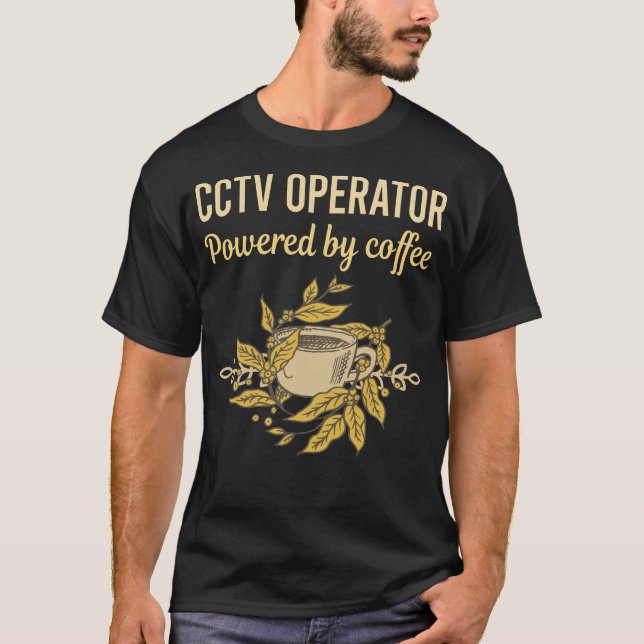 T-shirt Alimenté Par Café - Opérateur Cctv (Devant)
