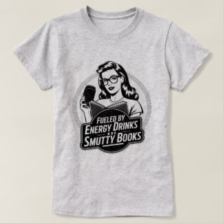 T-shirt Alimenté par Energy Drinks et Smutty Books