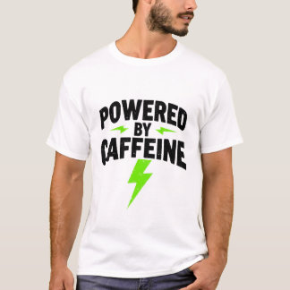 T-shirt "Alimenté par la caféine"
