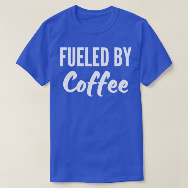 T-shirt alimenté par le café4 (Design devant)