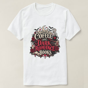 T-shirt Alimenté par le café et les livres de romance somb