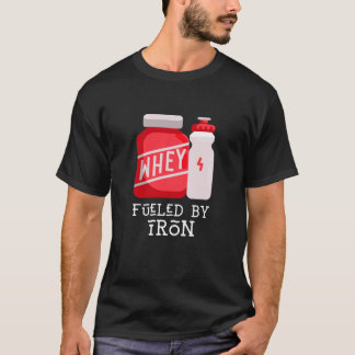 T-shirt Alimenté par le fer - Protéine de lactosérum