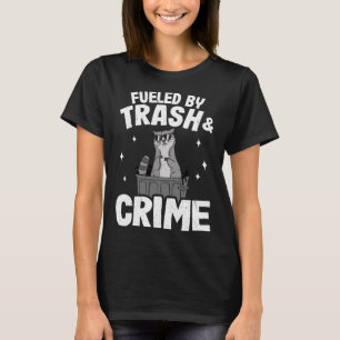 T-shirt Alimenté Par Les Ordures Et Le Crime Drôle Raccoon