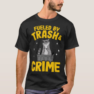 T-shirt Alimenté Par Les Ordures Et Le Crime Drôle Raccoon