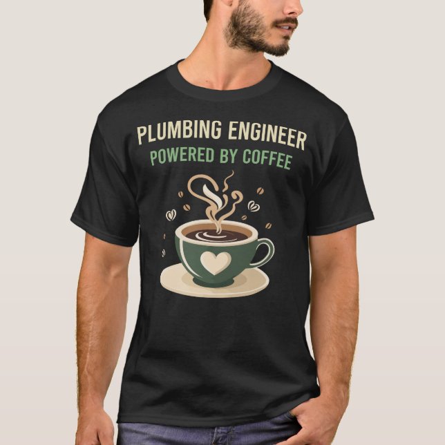 T-shirt Alimenté Par L'Ingénieur De Plomberie De Café (Devant)