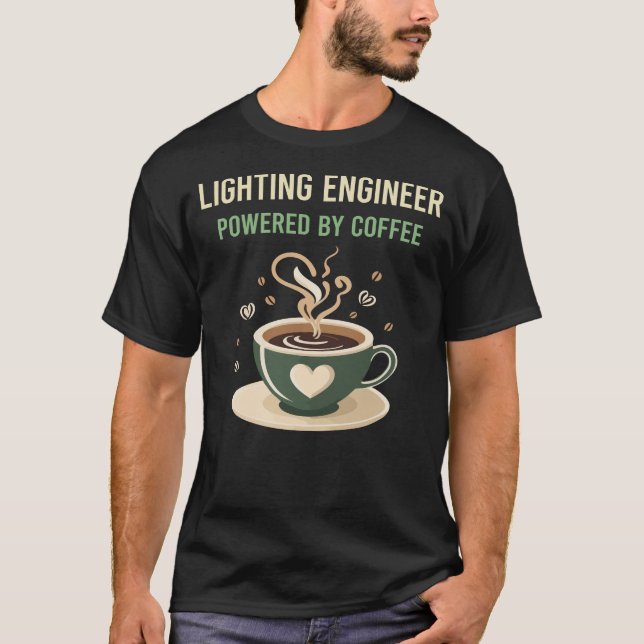 T-shirt Alimenté Par L'Ingénieur D'Éclairage Du Café (Devant)