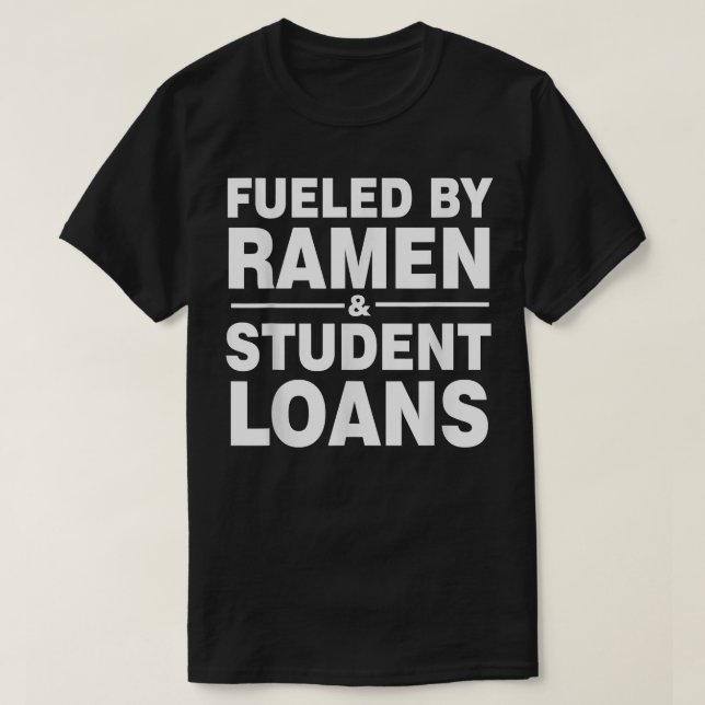 T-shirt Alimenté Par Ramen Et Les Prêts Étudiants (Design devant)