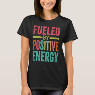 T-shirt Alimenté Par Une Énergie Positive - Bonne Vie - Po