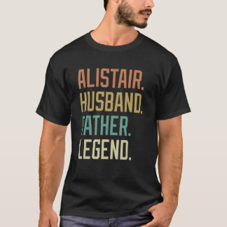 T-shirt Alistair Husband Father Legend Father's Day Retro