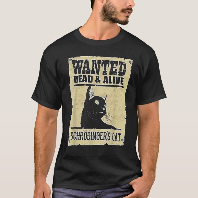 T-shirt Alive Schrodinger's Cat Wanted Dead (Devant)
