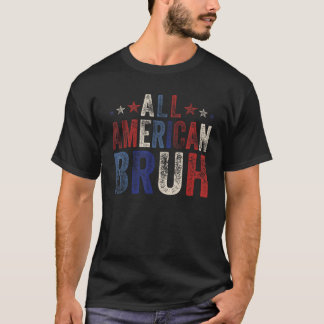 T-shirt All American Bruh 4 juillet Boys Patriotic USA W