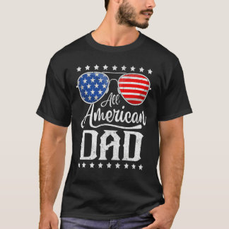 T-shirt All American Dad 4th of July Father s Day Sunglass