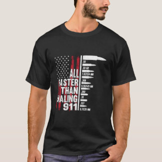 T-shirt All Faster Than Dialing 911 American Flag Gun For